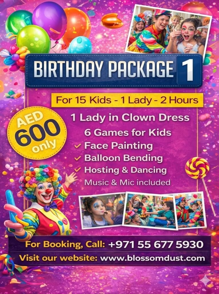 "A vibrant promotional flyer for Birthday Package 1 by Blossom Dust Events Dubai. Colorful design featuring balloons, confetti, a happy clown lady, and photos of children enjoying face painting and party games. Package includes 1 lady in clown dress for 15 kids for 2 hours at AED 600 only."